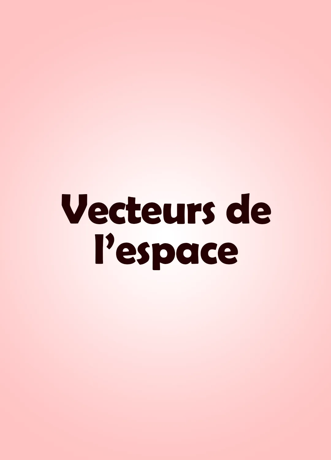 Vecteurs de l’espace