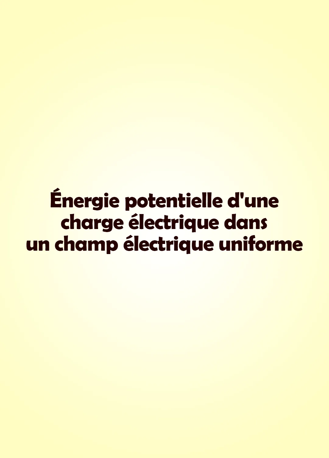Énergie potentielle d'une charge électrique dans un champ électrique uniforme