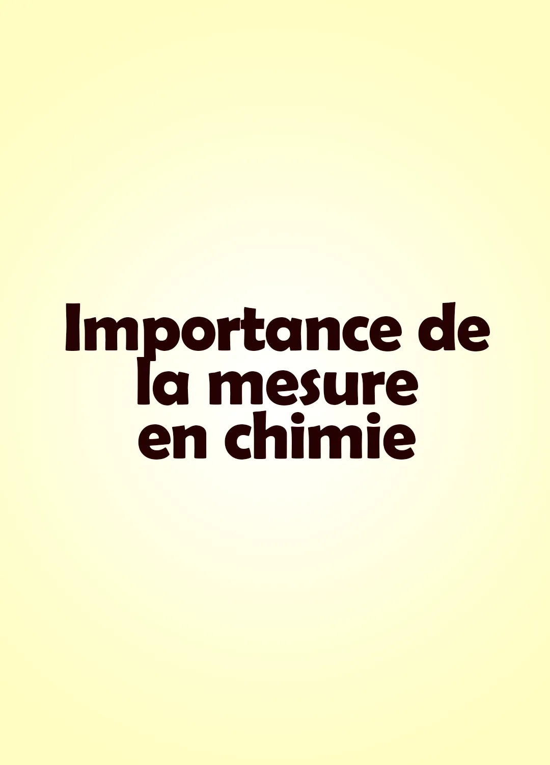 Importance de la mesure en chimie
