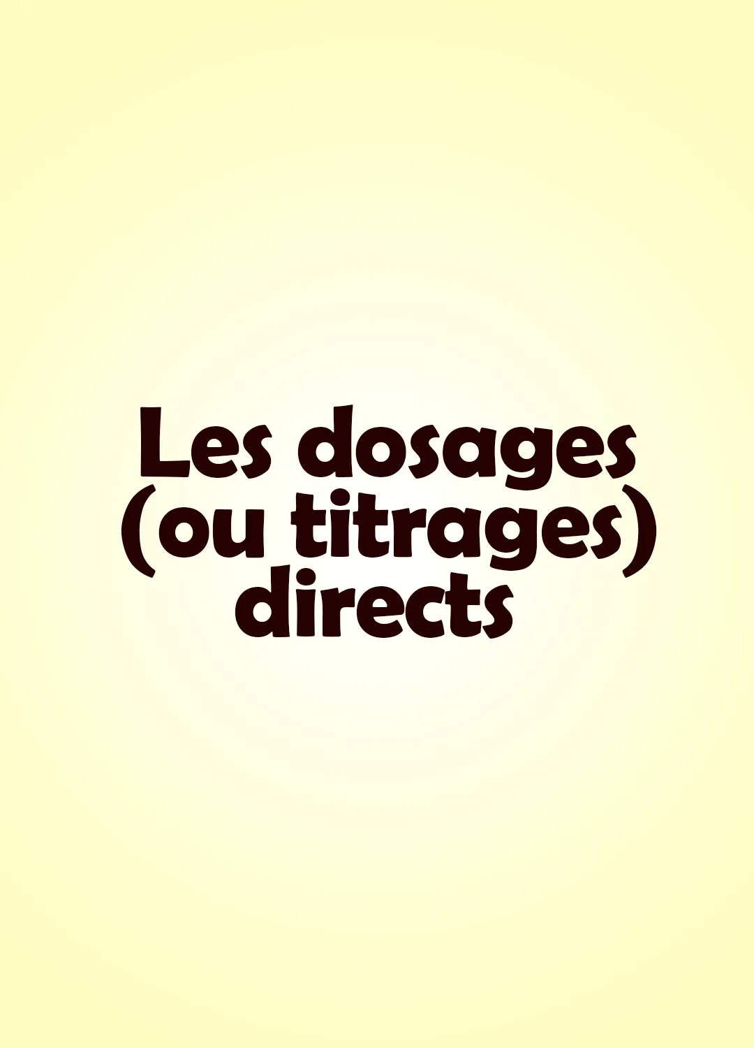 Les dosages (ou titrages) directs