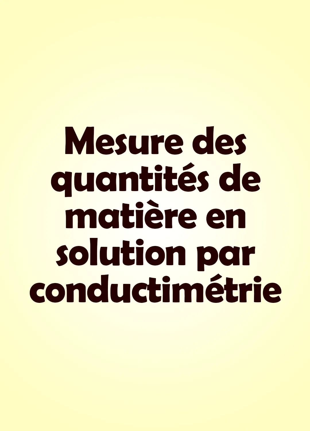 Mesure des quantités de matière en solution par conductimétrie