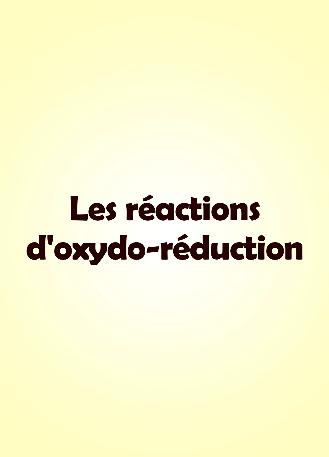 Les réactions d'oxydo-réduction