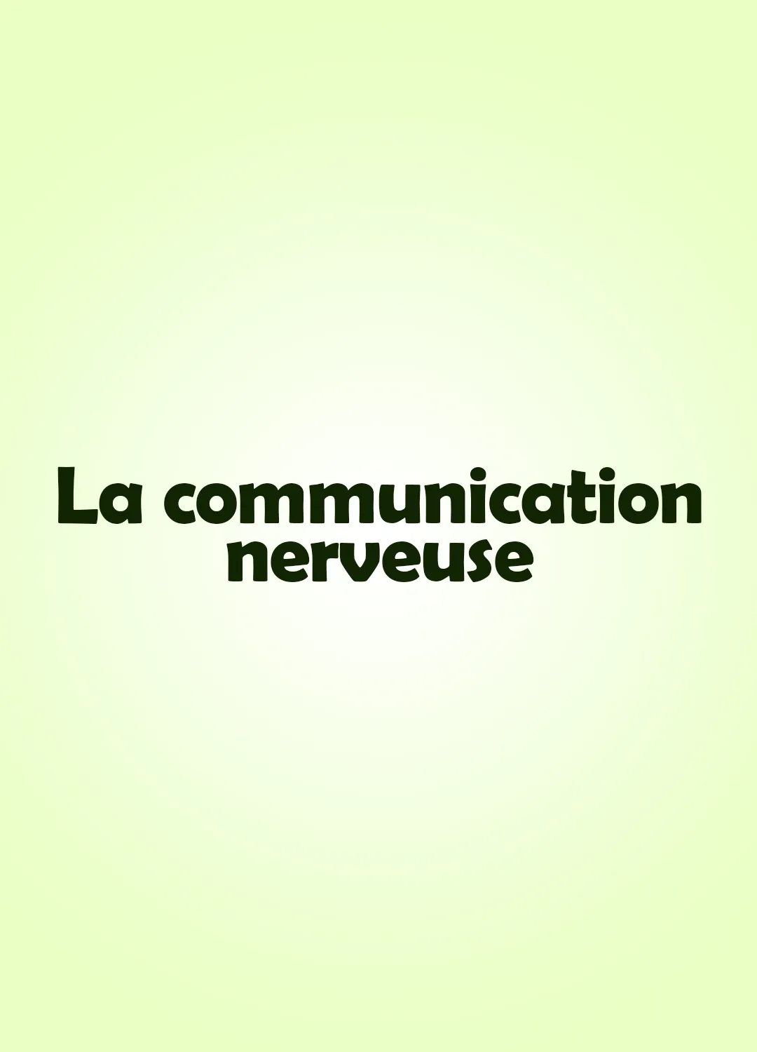 La communication nerveuse