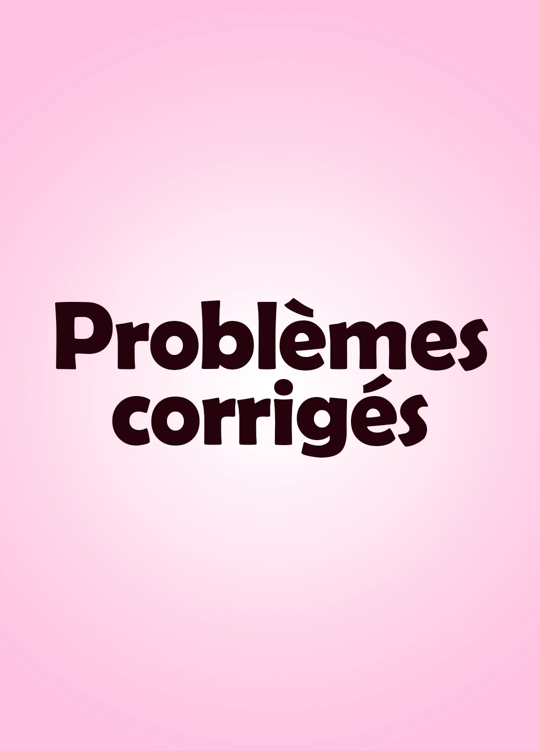 Problèmes corrigés
